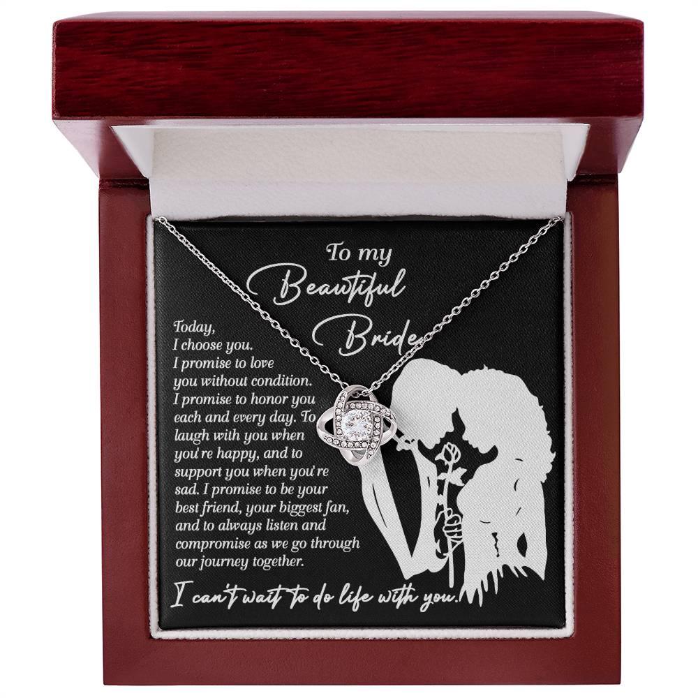 To My Beautiful Bride - I Choose You Love Knot Pendant Necklace Wedding Day Gift from Groom - Mallard Moon Gift Shop
