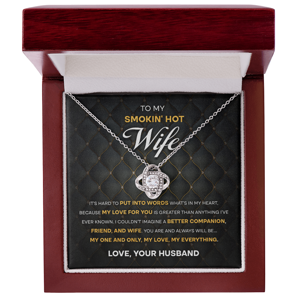 To My Smokin' Hot Wife – Love Knot Necklace with Bold Romantic Message | Gift from Husband to His One & Only - Mallard Moon Gift Shop