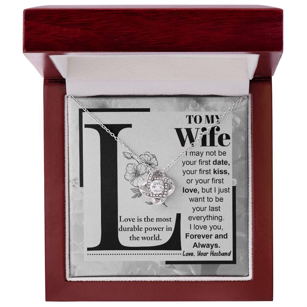 To My Wife Your Last Everything Knot Pendant Necklace - Mallard Moon Gift Shop