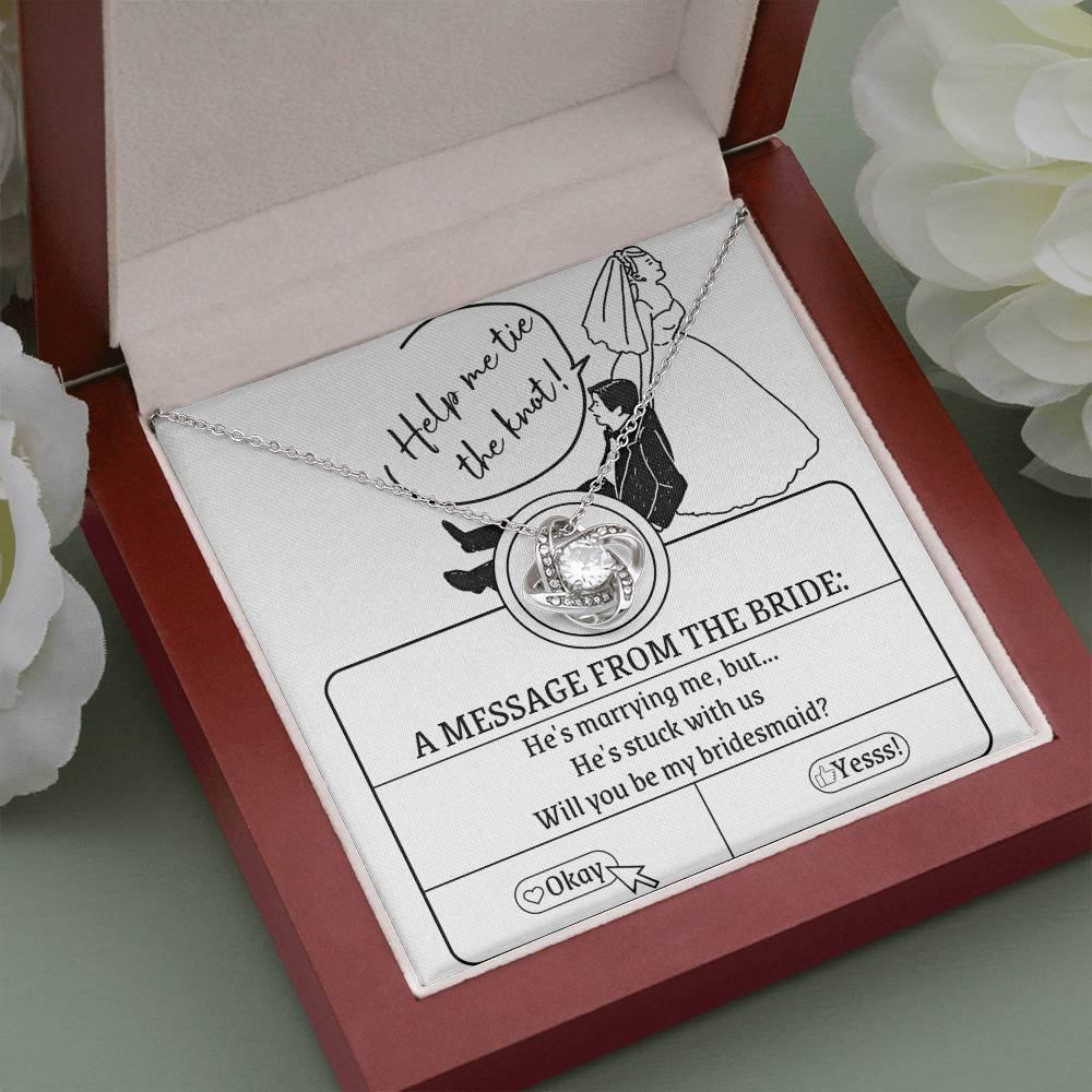 Bridesmaid Proposal Wedding Invite Will You Be My Bridesmaid Love Knot Pendant Necklace - Mallard Moon Gift Shop