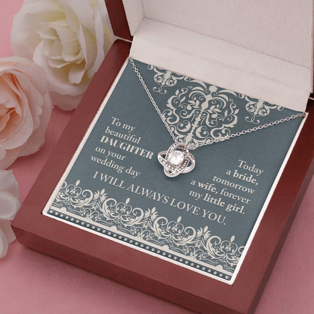 Daughter Wedding Day Gift Today a Bride Always my Little Girl-Love Knot Pendant Necklace - Mallard Moon Gift Shop