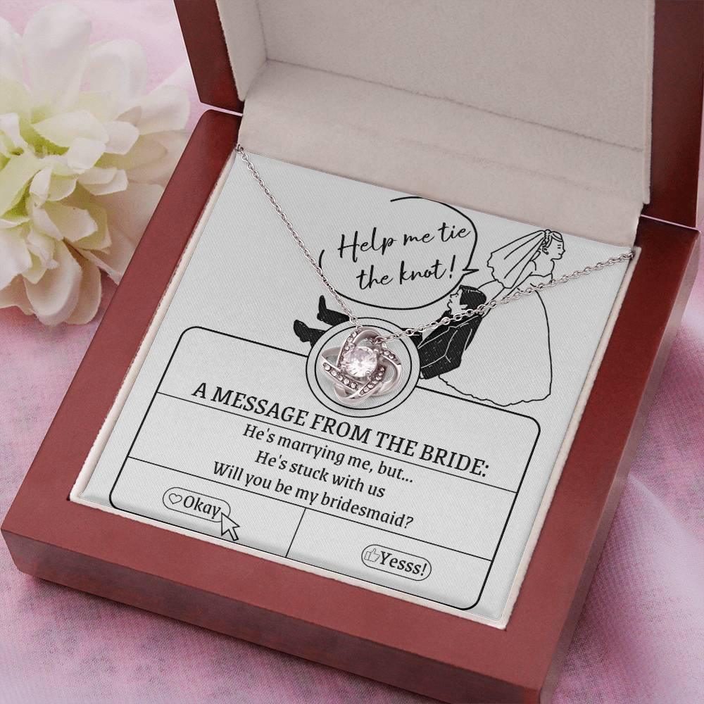Bridesmaid Proposal Wedding Invite Will You Be My Bridesmaid Love Knot Pendant Necklace - Mallard Moon Gift Shop