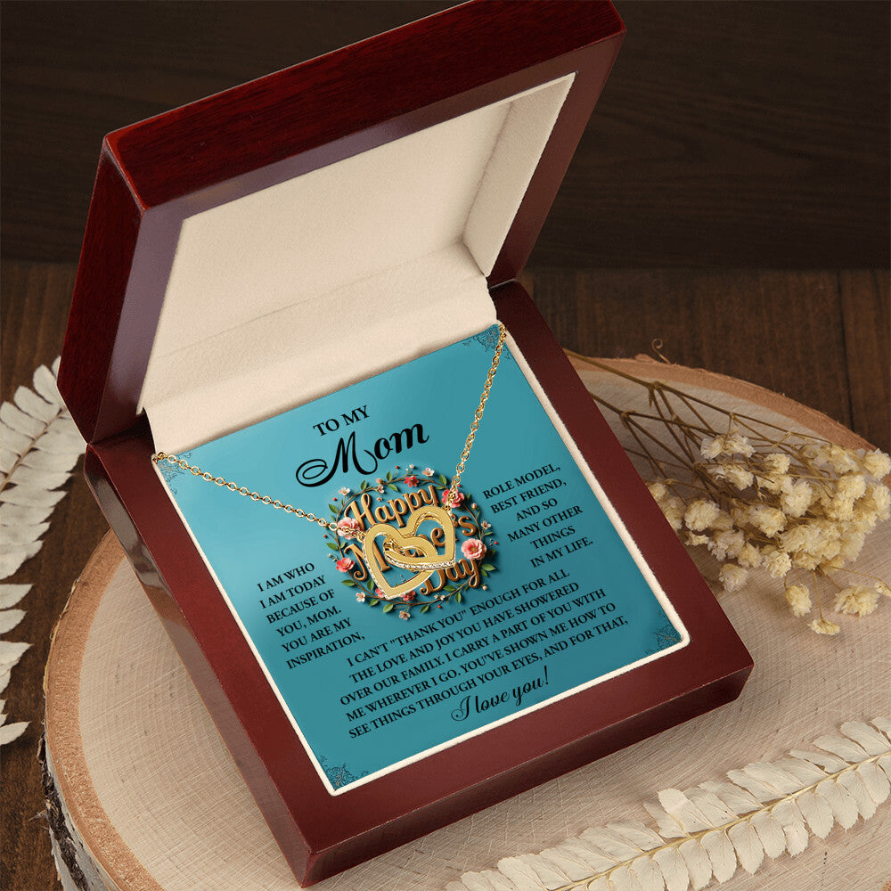 To My Mom – I Am Who I Am Today Because of You – Mother's Day Necklace Gift with Heartfelt Message - Mallard Moon Gift Shop