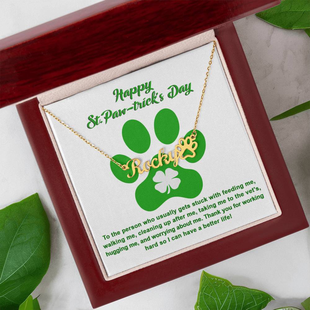Dog Lover Paw Print Personalized Name Necklace Happy St. Paw-trick's Day - Mallard Moon Gift Shop