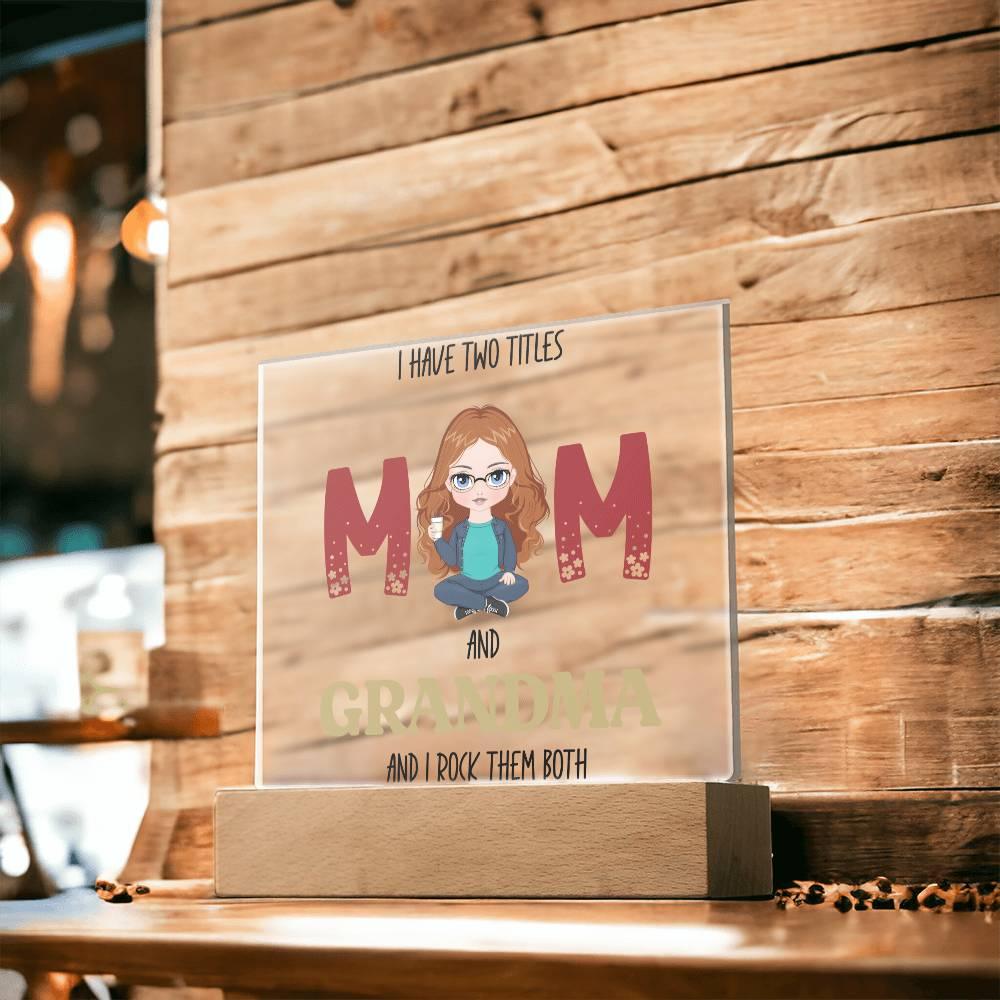 Personalized Gift for Grandmother - I Have Two Titles Acrylic Plaque - Mallard Moon Gift Shop