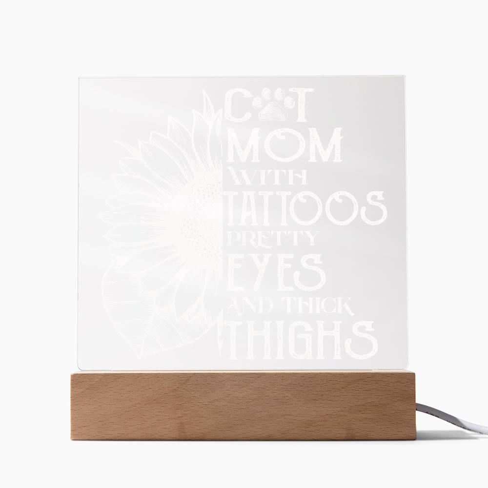 Cat Mom with Tattoos Acrylic Square Plaque with LED Wooden Base - Mallard Moon Gift Shop
