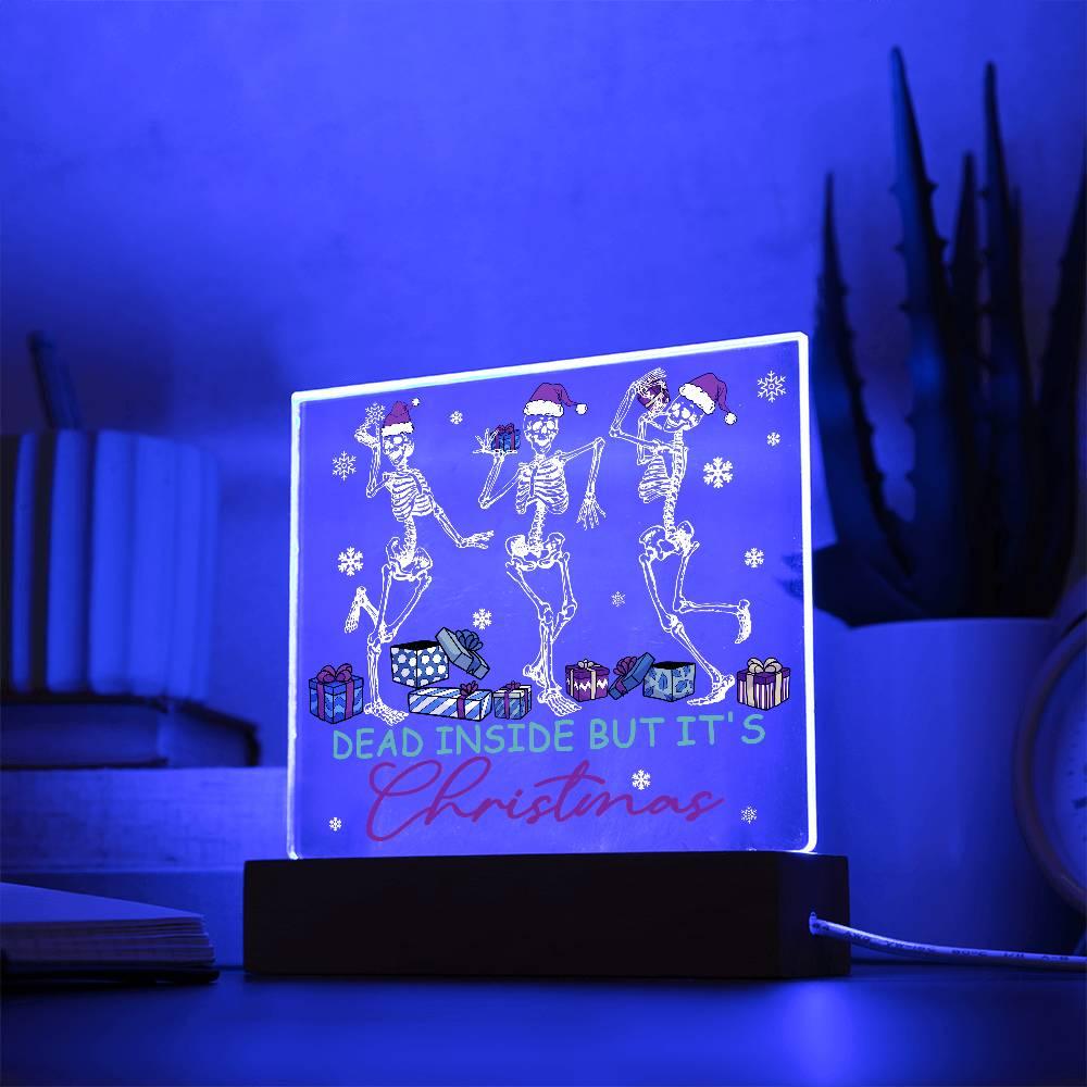 Dead Inside but it's Christmas Acrylic Square Plaque with LED Wooden Base - Mallard Moon Gift Shop