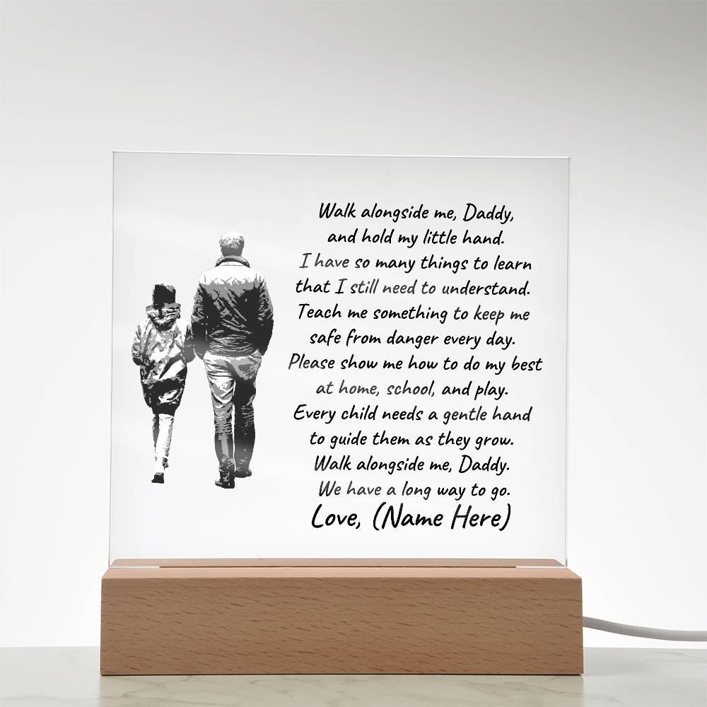 Walk Alongside Me Daddy Personalized Acrylic Plaque - Mallard Moon Gift Shop