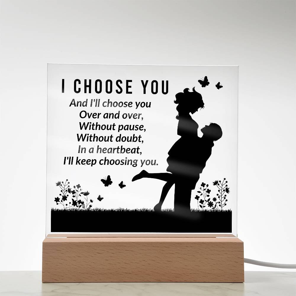 Gift for Soulmate I Choose You Acrylic Plaque - Mallard Moon Gift Shop