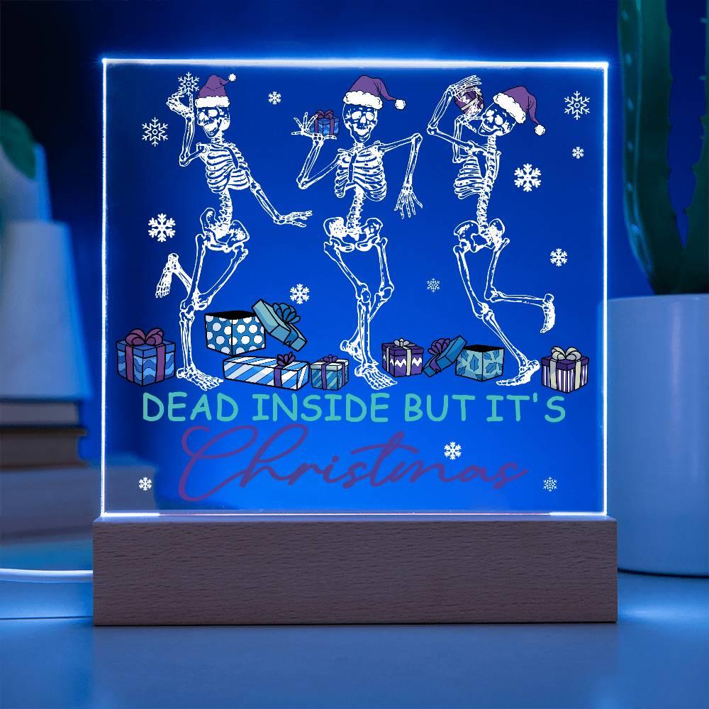 Dead Inside but it's Christmas Acrylic Square Plaque with LED Wooden Base - Mallard Moon Gift Shop