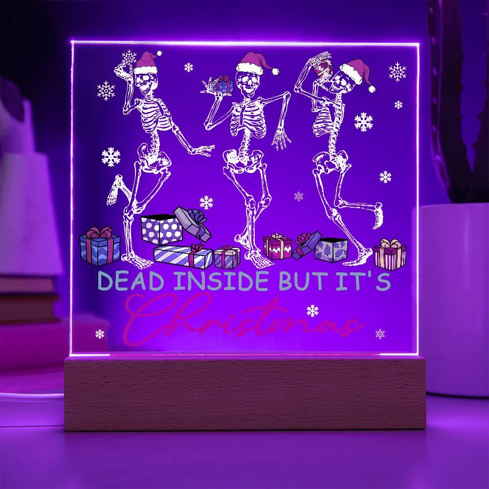 Dead Inside but it's Christmas Acrylic Square Plaque with LED Wooden Base - Mallard Moon Gift Shop