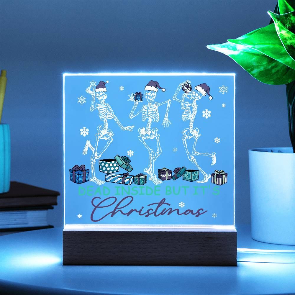 Dead Inside but it's Christmas Acrylic Square Plaque with LED Wooden Base - Mallard Moon Gift Shop