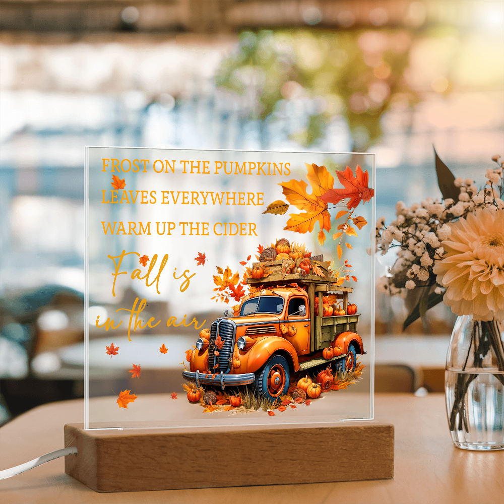 Fall Is in the Air Acrylic Plaque – Pumpkin Truck Autumn Decor – Lighted Acrylic Sign with Wooden Base (Corded or Battery Option)