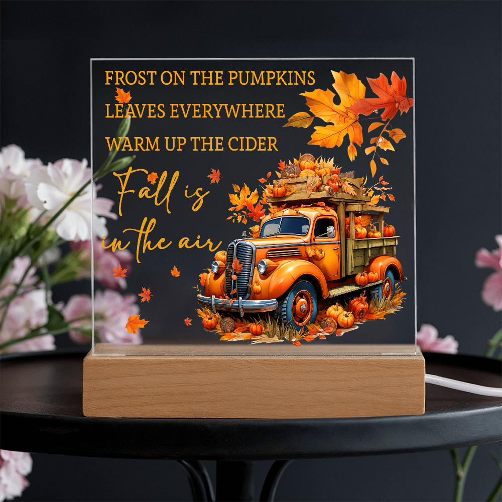 Fall Is in the Air Acrylic Plaque – Pumpkin Truck Autumn Decor – Lighted Acrylic Sign with Wooden Base (Corded or Battery Option)