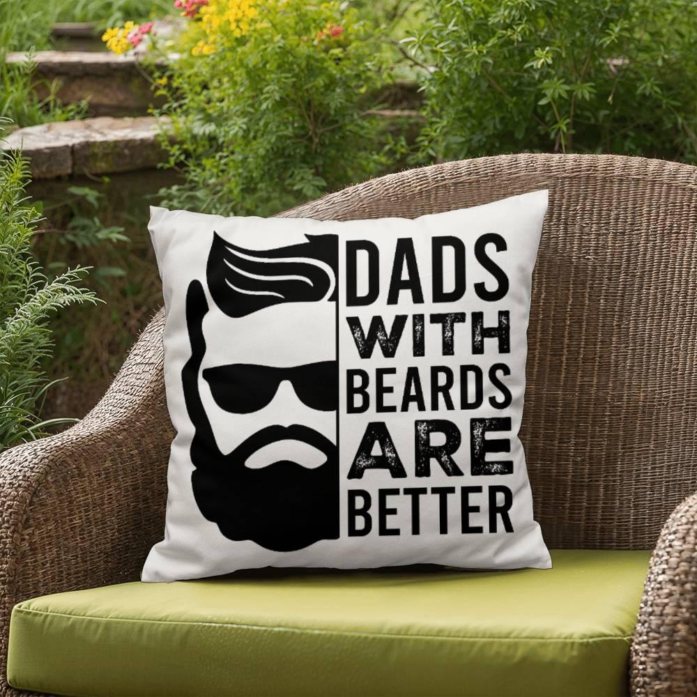 Dads with Beards are Better Comfy Indoor-Outdoor Pillow - Mallard Moon Gift Shop