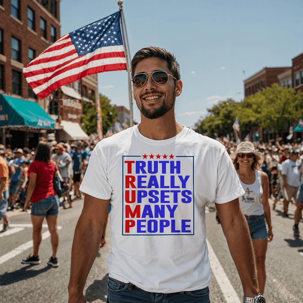 Trump Truth Really Upsets Many People T-Shirt - Mallard Moon Gift Shop