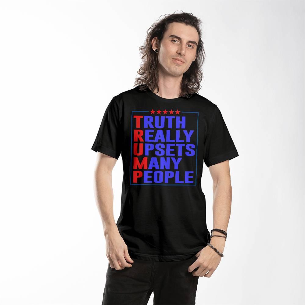 Trump Truth Really Upsets Many People T-Shirt - Mallard Moon Gift Shop