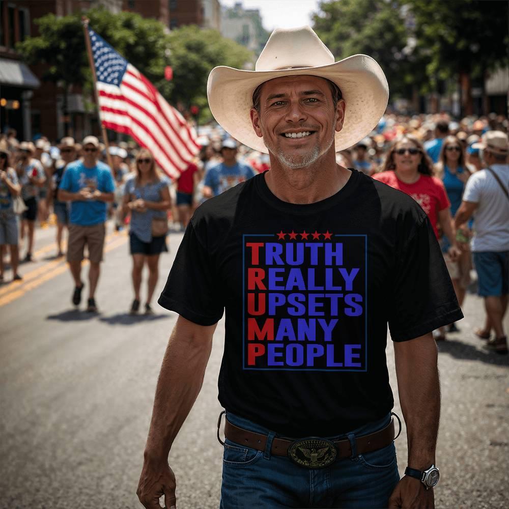 Trump Truth Really Upsets Many People T-Shirt - Mallard Moon Gift Shop