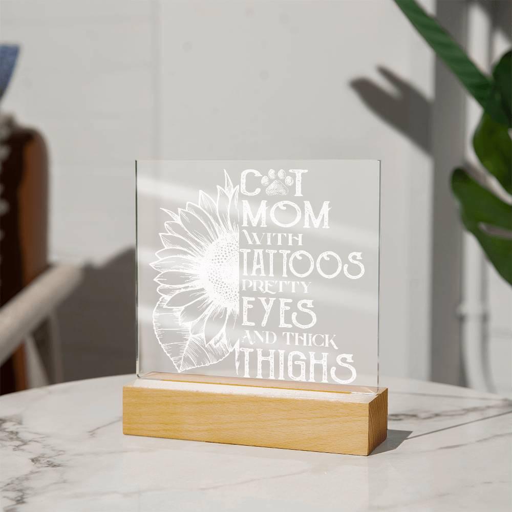 Cat Mom with Tattoos Acrylic Square Plaque with LED Wooden Base - Mallard Moon Gift Shop