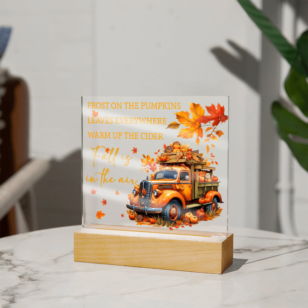 Fall Is in the Air Acrylic Plaque – Pumpkin Truck Autumn Decor – Lighted Acrylic Sign with Wooden Base (Corded or Battery Option)