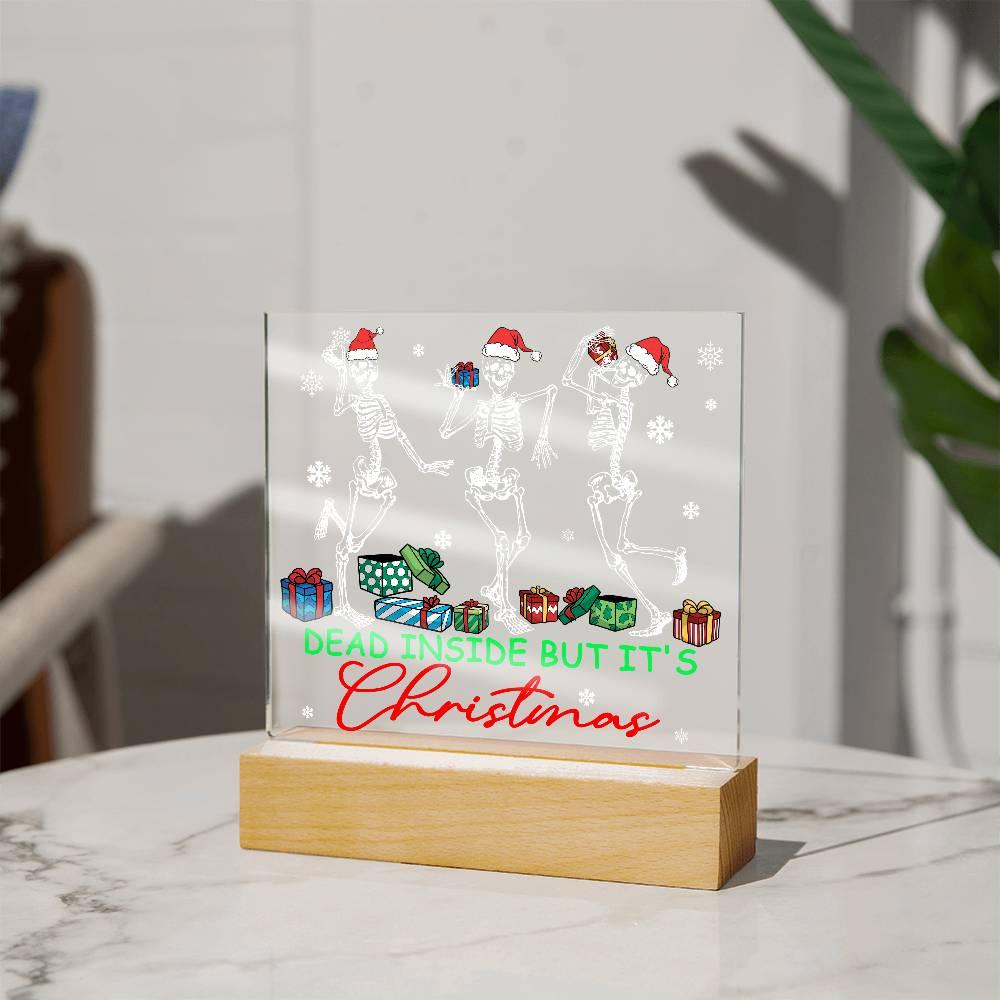 Dead Inside but it's Christmas Acrylic Square Plaque with LED Wooden Base - Mallard Moon Gift Shop