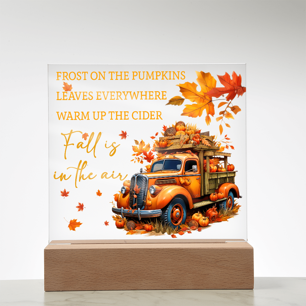 Fall Is in the Air Acrylic Plaque – Pumpkin Truck Autumn Decor – Lighted Acrylic Sign with Wooden Base (Corded or Battery Option)