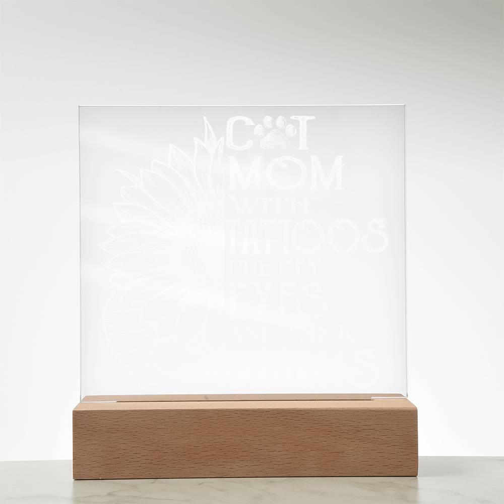Cat Mom with Tattoos Acrylic Square Plaque with LED Wooden Base - Mallard Moon Gift Shop