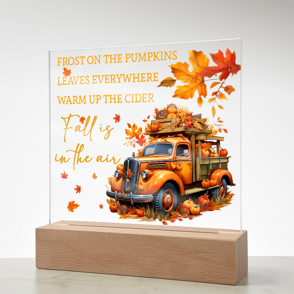 Fall Is in the Air Acrylic Plaque – Pumpkin Truck Autumn Decor – Lighted Acrylic Sign with Wooden Base (Corded or Battery Option)