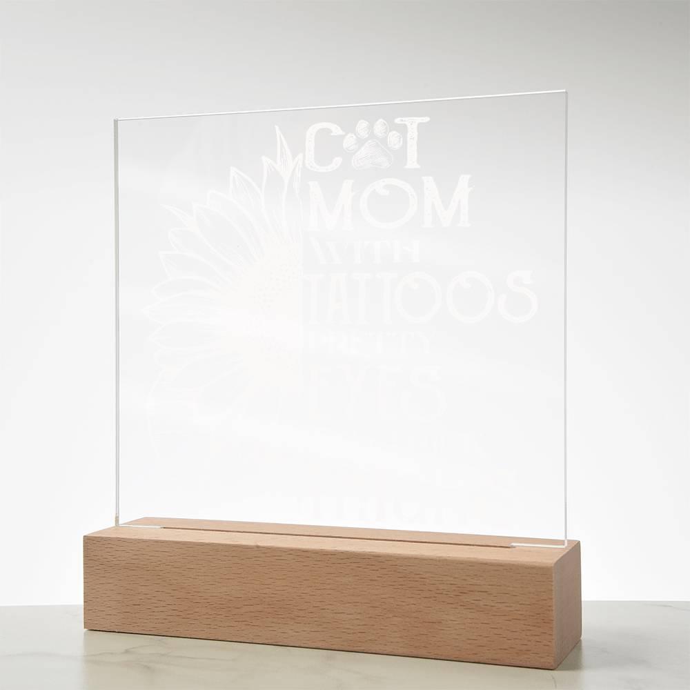 Cat Mom with Tattoos Acrylic Square Plaque with LED Wooden Base - Mallard Moon Gift Shop