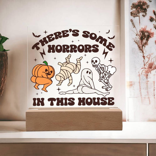 Halloween Decor -There's Some Horrors in This House Acrylic Square Plaque with LED Wooden Base - Mallard Moon Gift Shop