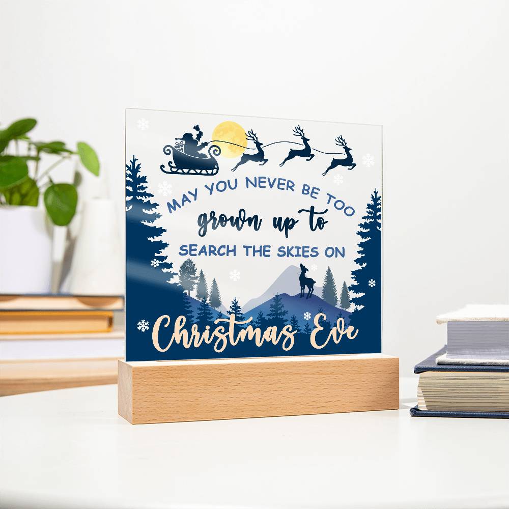 May You Never be too Old to Search the Skies on Christmas Eve Acrylic Plaque with Lighted LED Wooden Base - Mallard Moon Gift Shop