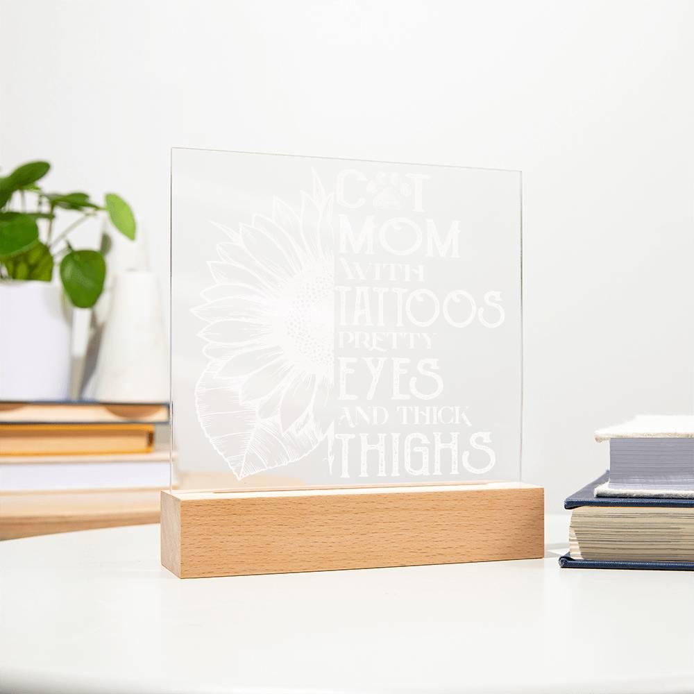 Cat Mom with Tattoos Acrylic Square Plaque with LED Wooden Base - Mallard Moon Gift Shop