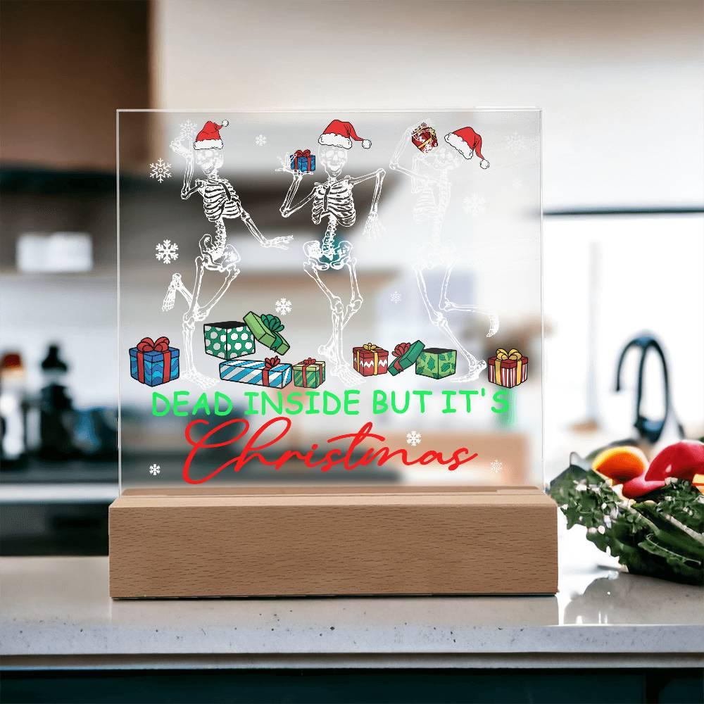 Dead Inside but it's Christmas Acrylic Square Plaque with LED Wooden Base - Mallard Moon Gift Shop