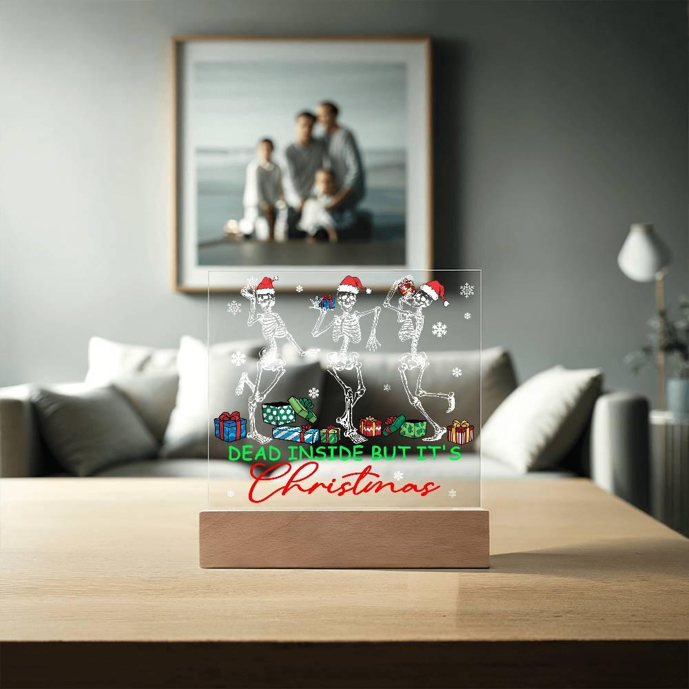Dead Inside but it's Christmas Acrylic Square Plaque with LED Wooden Base - Mallard Moon Gift Shop