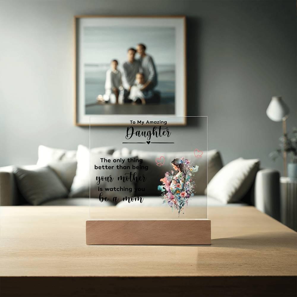 Gift for Pregnant Daughter from Mother Acrylic Plaque - Mallard Moon Gift Shop
