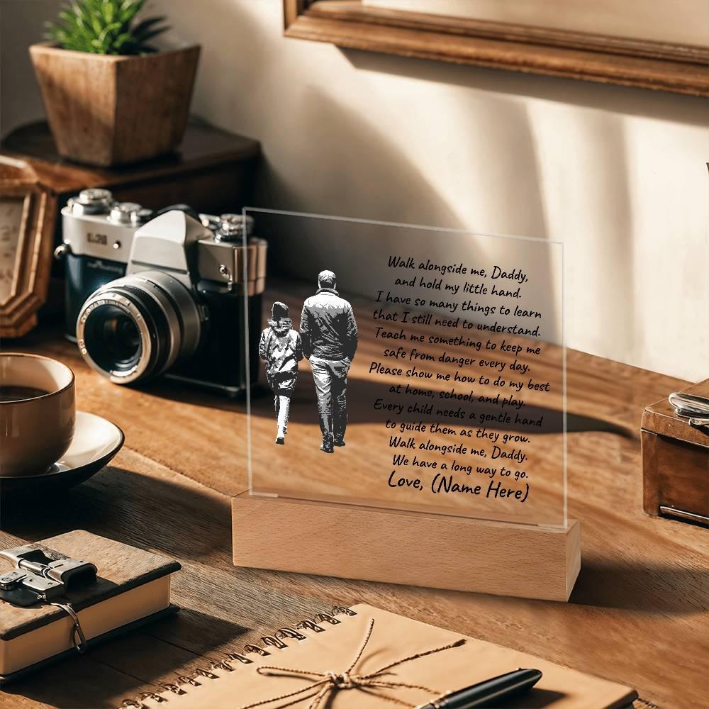 Walk Alongside Me Daddy Personalized Acrylic Plaque - Mallard Moon Gift Shop