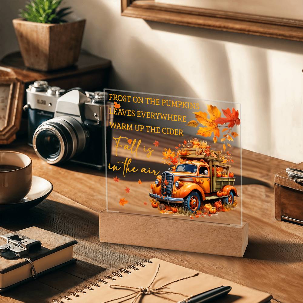 Fall Is in the Air Acrylic Plaque – Pumpkin Truck Autumn Decor – Lighted Acrylic Sign with Wooden Base (Corded or Battery Option)