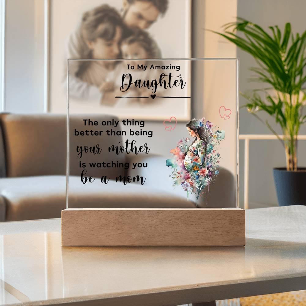 Gift for Pregnant Daughter from Mother Acrylic Plaque - Mallard Moon Gift Shop