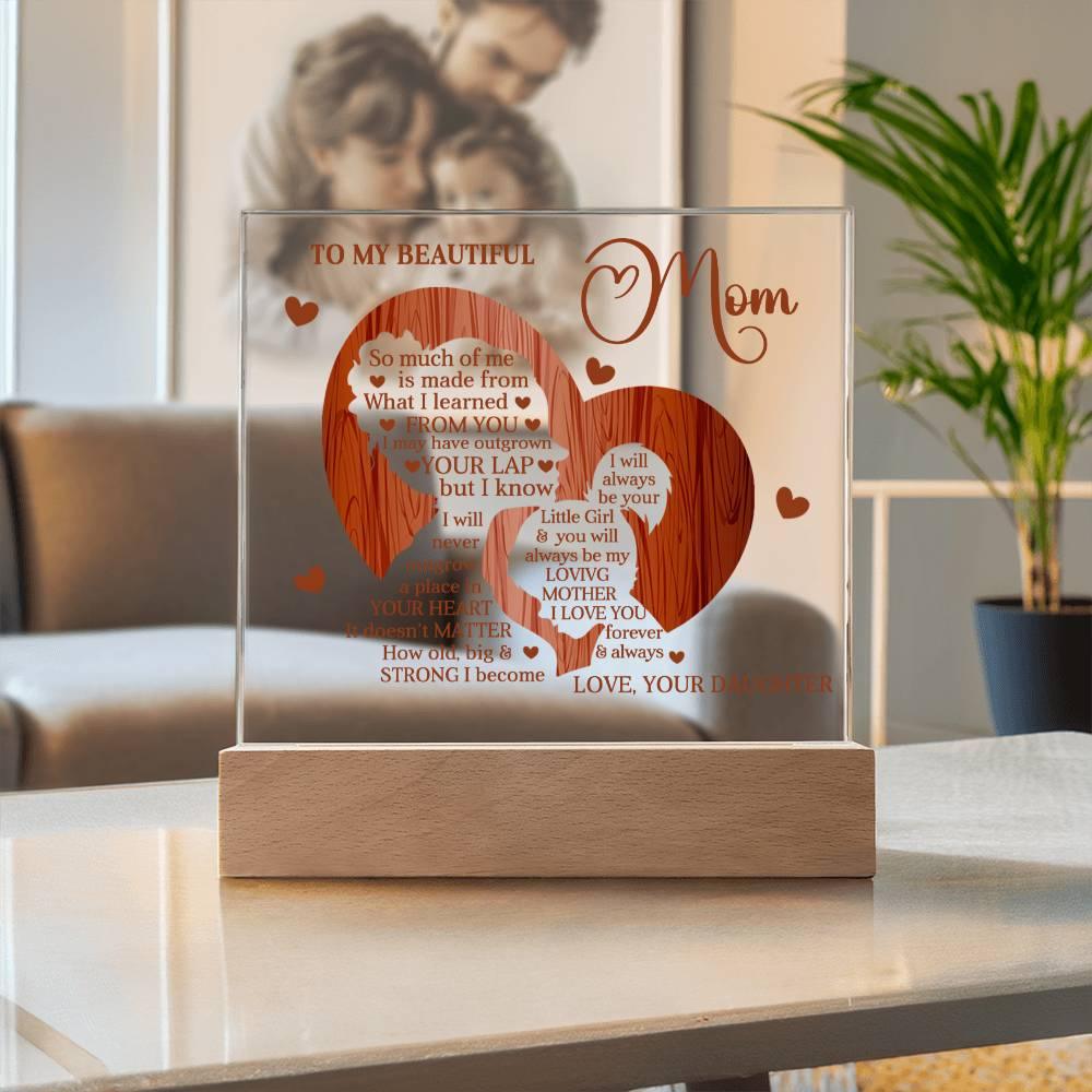 To My Beautiful Mom I May Have Outgrown Your Lap But I Will Never Outgrow Your Heart Personalized Acrylic Plaque - Mallard Moon Gift Shop