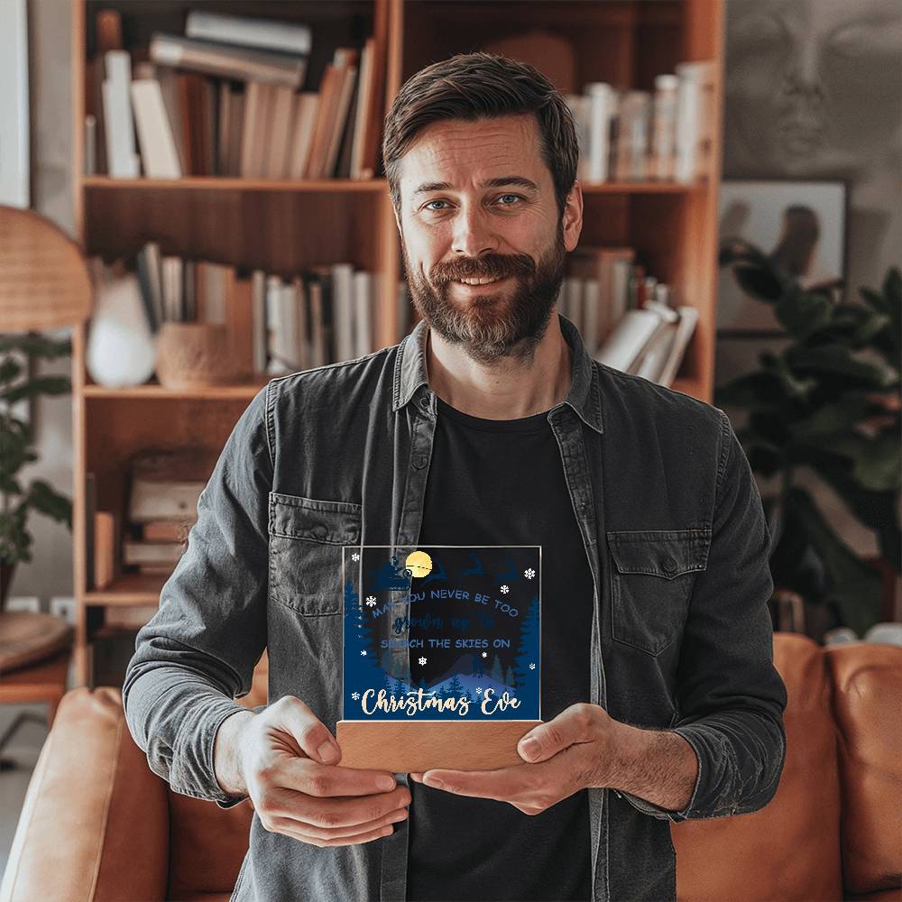 May You Never be too Old to Search the Skies on Christmas Eve Acrylic Plaque with Lighted LED Wooden Base - Mallard Moon Gift Shop