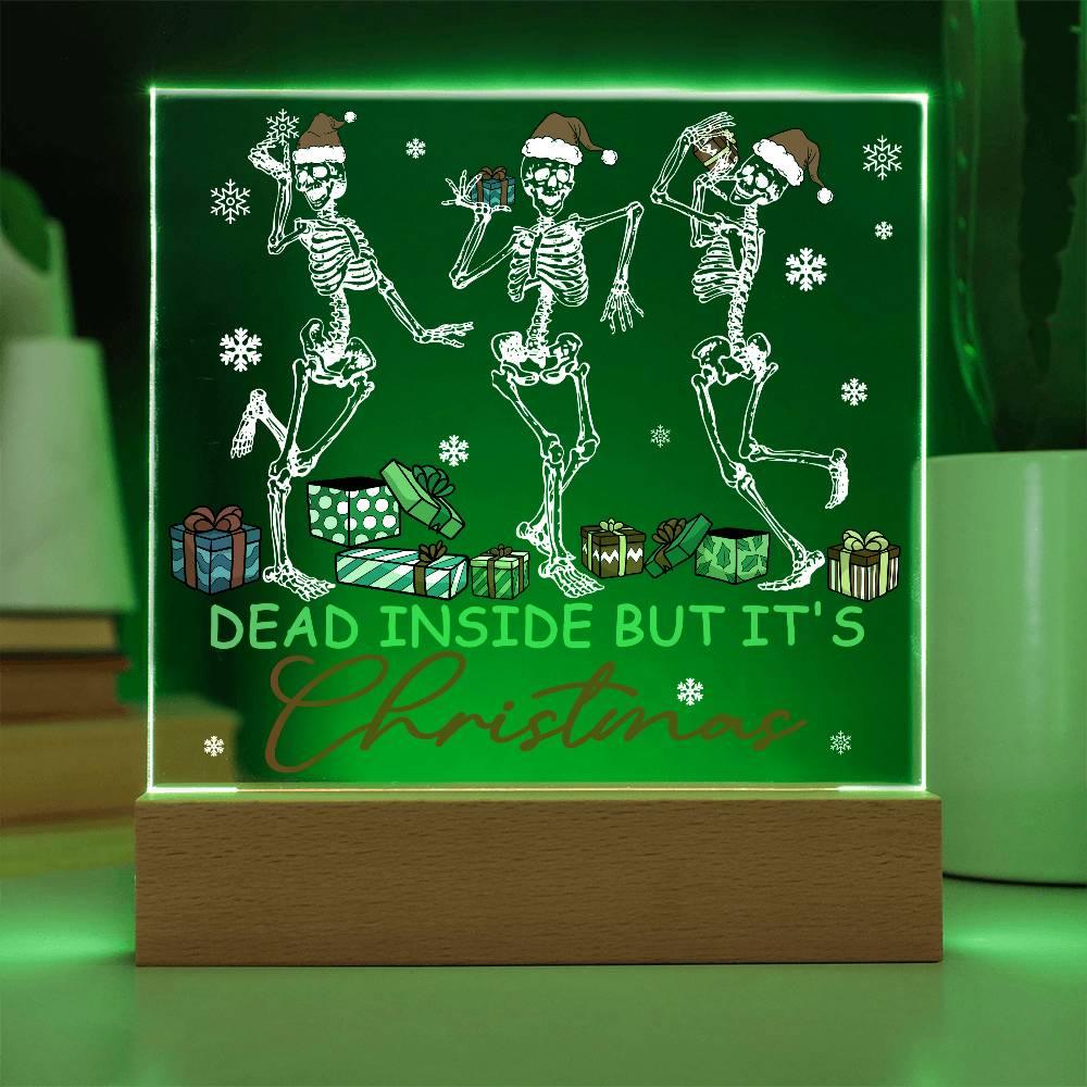 Dead Inside but it's Christmas Acrylic Square Plaque with LED Wooden Base - Mallard Moon Gift Shop