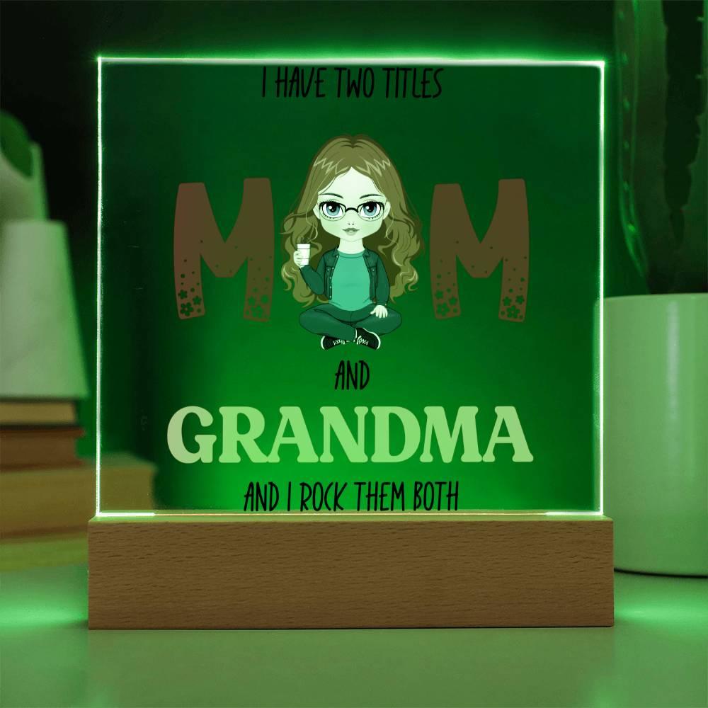 Personalized Gift for Grandmother - I Have Two Titles Acrylic Plaque - Mallard Moon Gift Shop