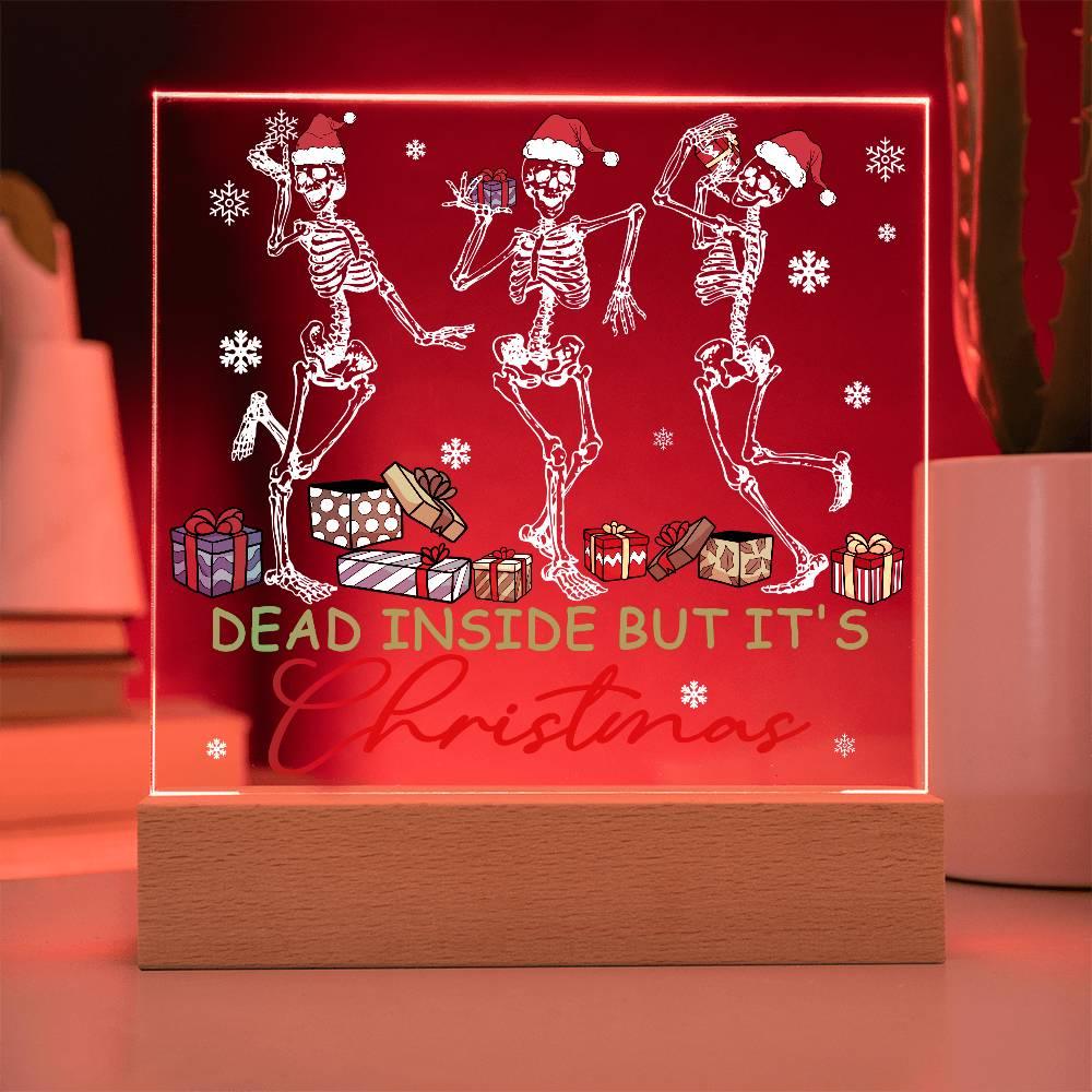 Dead Inside but it's Christmas Acrylic Square Plaque with LED Wooden Base - Mallard Moon Gift Shop