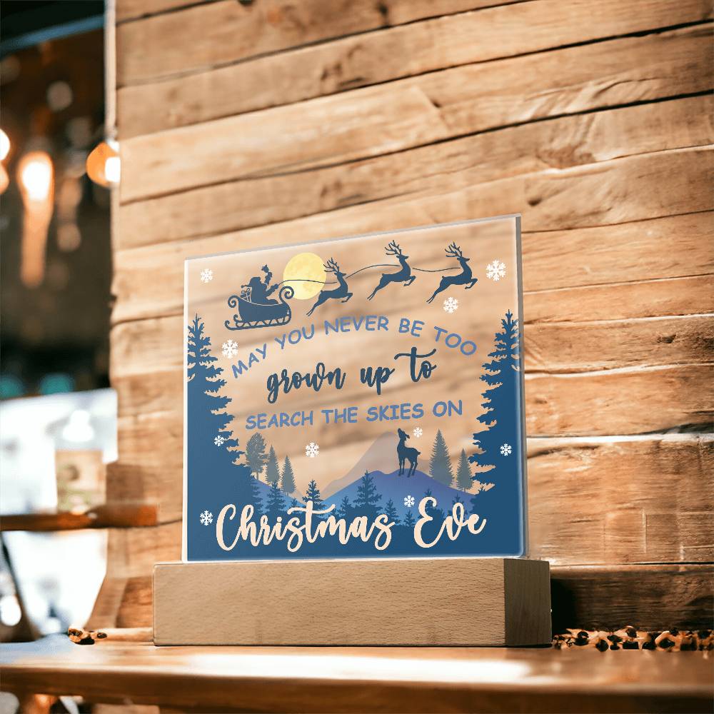 May You Never be too Old to Search the Skies on Christmas Eve Acrylic Plaque with Lighted LED Wooden Base - Mallard Moon Gift Shop