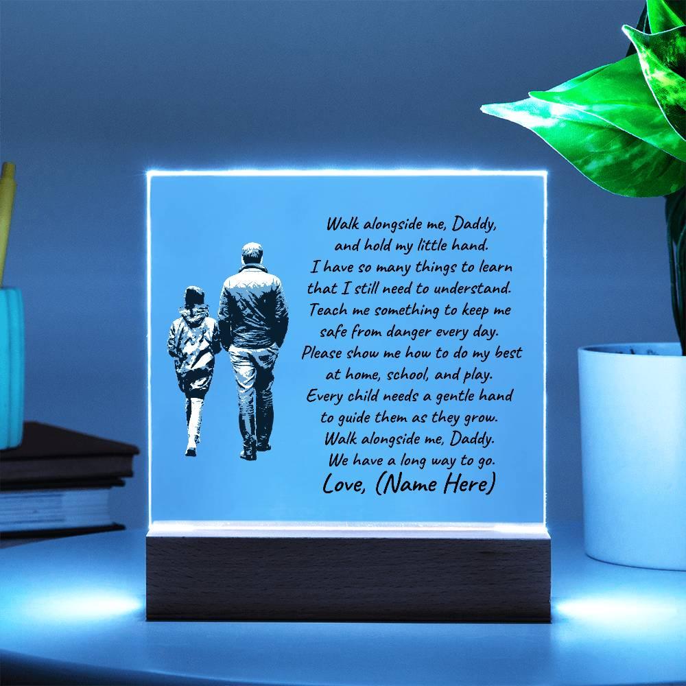 Walk Alongside Me Daddy Personalized Acrylic Plaque - Mallard Moon Gift Shop