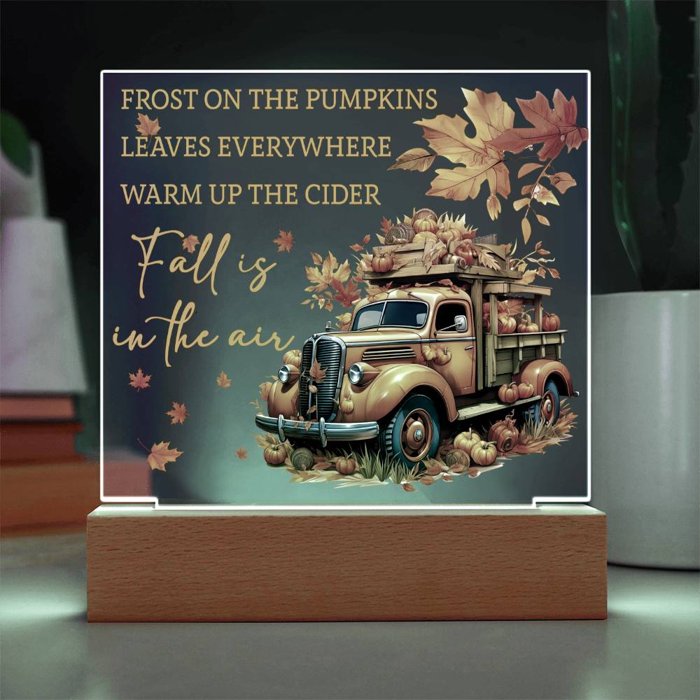 Fall Is in the Air Acrylic Plaque – Pumpkin Truck Autumn Decor – Lighted Acrylic Sign with Wooden Base (Corded or Battery Option)