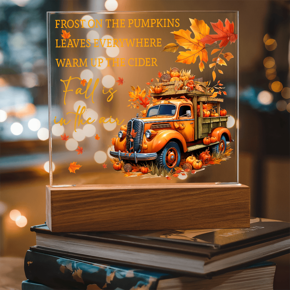 Fall Is in the Air Acrylic Plaque – Pumpkin Truck Autumn Decor – Lighted Acrylic Sign with Wooden Base (Corded or Battery Option)
