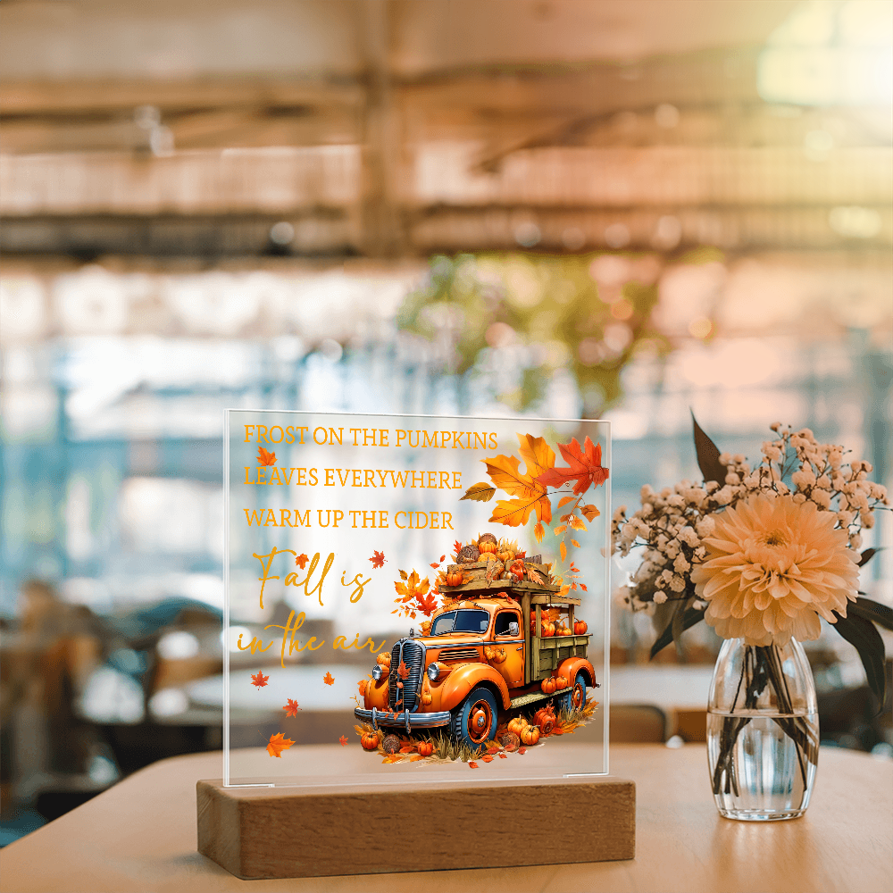 Fall Is in the Air Acrylic Plaque – Pumpkin Truck Autumn Decor – Lighted Acrylic Sign with Wooden Base (Corded or Battery Option)