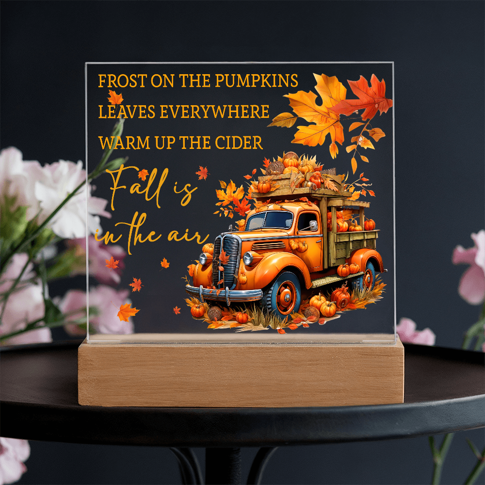 Fall Is in the Air Acrylic Plaque – Pumpkin Truck Autumn Decor – Lighted Acrylic Sign with Wooden Base (Corded or Battery Option)