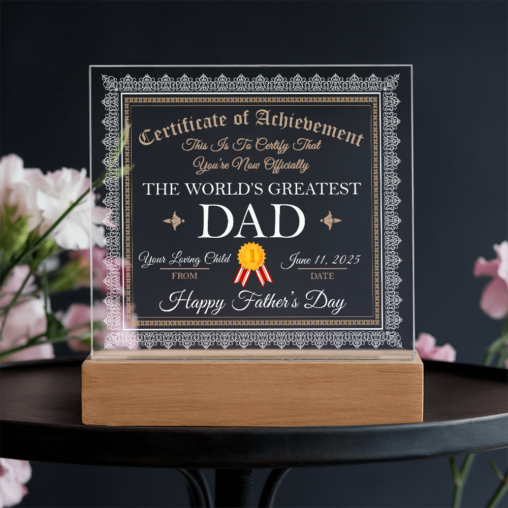 World's Greatest Dad Personalized Certificate – Custom Acrylic Plaque with Name & Date – Birthday, Father's Day, or Any Occasion - Mallard Moon Gift Shop